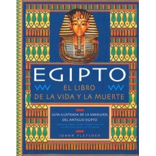 EGIPTO EL LIBRO DE LA VIDA Y LA MUERTE