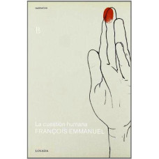 LA CUESTION HUMANA LA CUESTION HUMANA