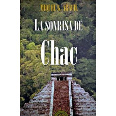 LA SONRISA DE CHAC LA SONRISA DE CHAC