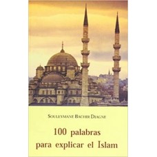 100 PALABRAS PARA EXPLICAR EL ISLAM