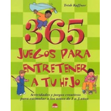 365 JUEGOS PARA ENTRETENER A TU HIJO