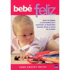 BEBE FELIZ GUIA DE JUEGOS Y ACTIVIDADES