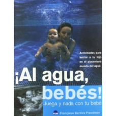 AL AGUA, BEBES!