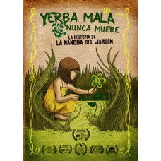 YERBA MALA NUNCA MUERE LA HISTORIA DE LA