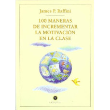 100 MANERAS DE INCREMENTAR LA MOTIVACION