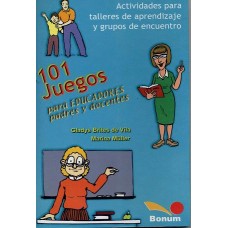 101 JUEGOS PARA EDUCADORES Y PADRES