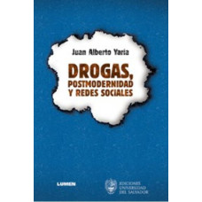 DROGAS; POSTMODERNIDAD Y REDES SOCIALES DROGAS; POSTMODERNIDAD Y REDES SOCIALES