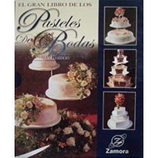 EL GRAN LIBRO DE LOS PASTELES DE BODAS