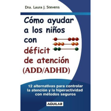 COMO AYUDAR A LOS NIÑOS CON ADD/ADHD