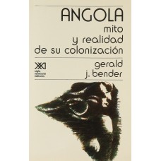 ANGOLA MITO Y REALIDAD DE SU COLONIZACIO