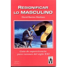 RESIGNIFICAR LO MASCULINO
