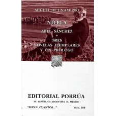 NIEBLA; ABEL SANCHEZ; TRES NOVELAS EJEM