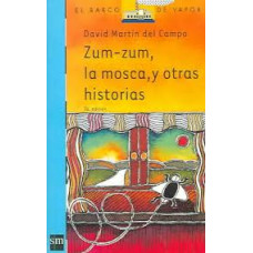 ZUM ZUM LA MOSCA Y OTRAS HISTORIAS