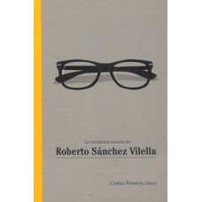 LA VERDADERA HISTORIA DE ROBERTO SANCHEZ