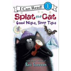 SPLAT THE CAT GOOD NIGHT; SLEEP TIGHT