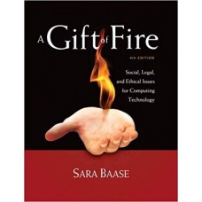 GIFT OF FIRE A SOCIAL, LEGAL AND ETH 4ED
