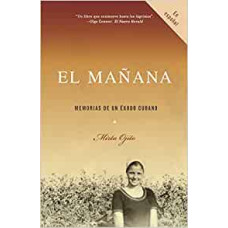 EL MANANA MEMORIAS DE UN EXODO CUBANO