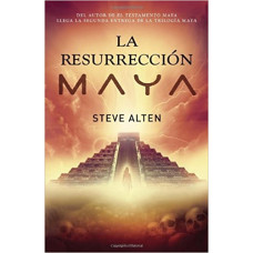 LA RESURRECCION MAYA LA RESURRECCION MAYA
