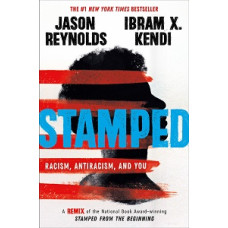 STAMPED RACISM ANTIRACISM AND YOU       