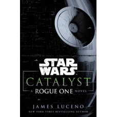 STAR WARS CATALYST ROGUE ONE