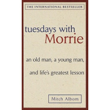 TUESDAYS WITH MORRIE
