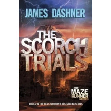 THE SCORCH TRIALS (MAZE RUNNER; BOOK TWO