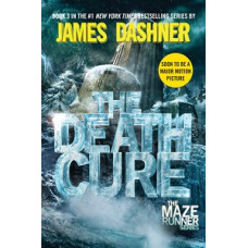 THE DEATH CURE (MAZE RUNNER; BOOK THREE)