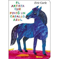 EL ARTISTA QUE PINTO UN CABALLO AZUL EL ARTISTA QUE PINTO UN CABALLO AZUL
