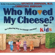 WHO MOVED MY CHEESE FOR KIDS