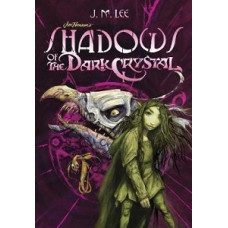 JIM HENSONS SHADOWS OF THE DARK CRYSTAL