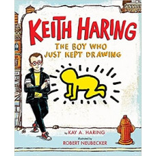 KEITH HARING THE BOY WHO JUST KEPT DRAWI
