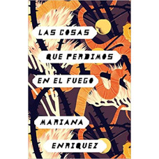 LAS COSAS QUE PERDIMOS EN EL FUEGO      