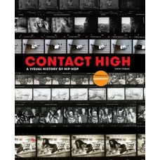 CONTACT HIGH A VISUAL HISTORY OF HIP HOP