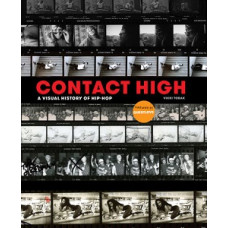 CONTACT HIGH A VISUAL HISTORY OF HIP HOP