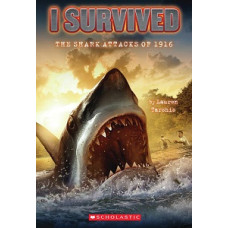 I SURVIVED THE SHARK ATTACKS OF 1916 I SURVIVED THE SHARK ATTACKS OF 1916