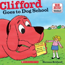 CLIFFORD GOES TO DOG SCHOOL CLIFFORD GOES TO DOG SCHOOL