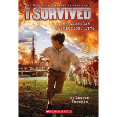 I SURVIVED THE AMERICAN REVOLUTION 1776 
