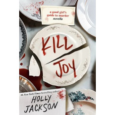 KILL JOY A GOOD GIRLS GUIDE TO MURDER