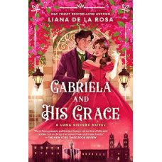 GABRIELA AND HIS GRACE GABRIELA AND HIS GRACE