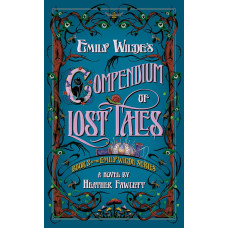 EMILY WILDE S COMPENDIUM OF LOST TALES EMILY WILDE S COMPENDIUM OF LOST TALES