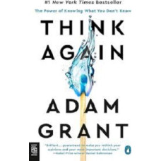 THINK AGAIN THE POWER OF KNOWING WHAT