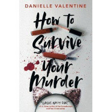 HOW TO SURVIVE YOUR MURDER