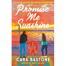 PROMISE ME SUNSHINE A NOVEL