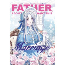FATHER I DONT WANT THIS MARRIAGE VOL1