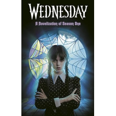 WEDNESDAY A NOVELIZATION OF SEASON ONE