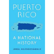 PUERTO RICO A NATIONAL HISTORY