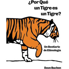 POR QUE UN TIGRE ES TIGRE UN BESTIARIO D