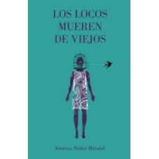 LOS LOCOS MUEREN DE VIEJOS              
