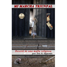 MI MARCHA TRIUNFAL DESERTE DE UNA MAFIA
