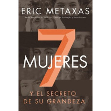 7 MUJERES Y EL SECRETO DE SU GRANDEZA